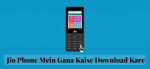 Jio Phone Mein Gana Kaise Download Kare