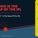 Who Is The Baap Of The IPL