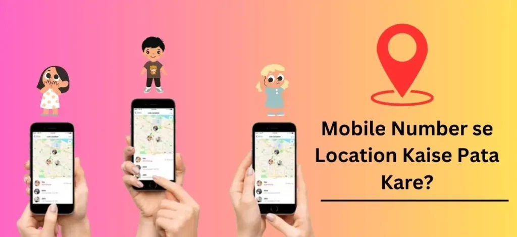 बिना Truecaller के Mobile Number se Location Kaise Pata Kare?